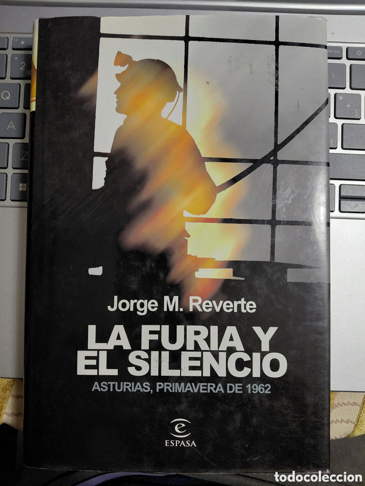 Libros de segunda mano: La furia y el silencio, Asturias, Primavera de 1962, Jorge M. Reverte