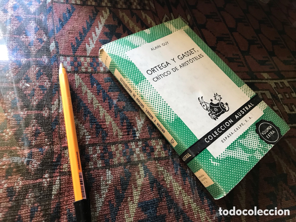 Libros de segunda mano: Ortega y Gasset, cr&iacute;tico de Arist&oacute;teles. Alain Guy Austral n&ordm; 1427