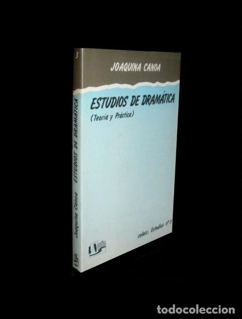 Libros de segunda mano: �F1890 - ESTUDIOS DE DRAMATICA. TEORIA Y PRACTICA. ESTRUCTURA. LENGUAJE. SIGNOS. JOAQUINA CANOA.