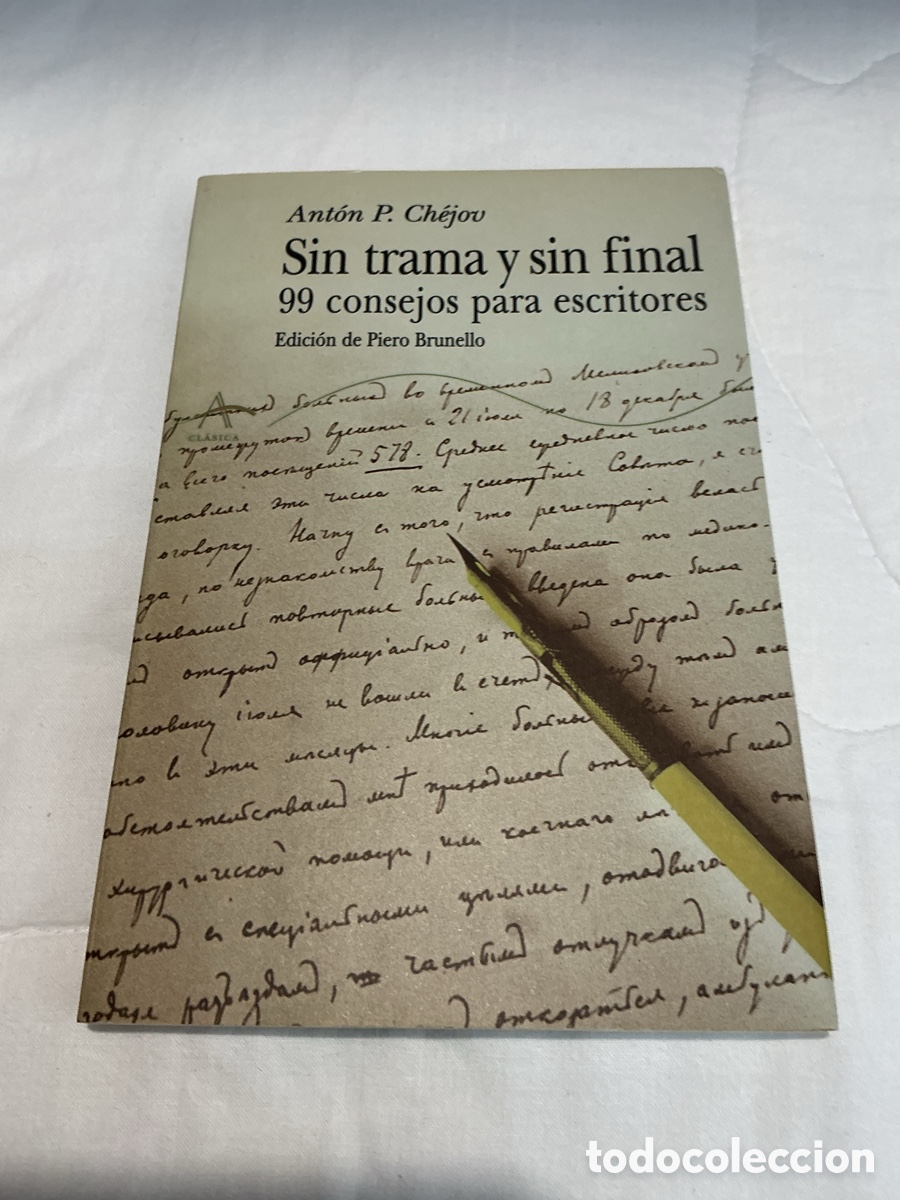 Libros de segunda mano: SIN TRAMA Y SIN FINAL 99 consejos para escritores. ANTON Pavlovich CH&Eacute;JOV.