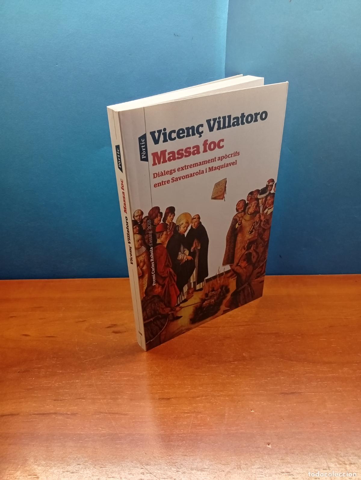 Libros de segunda mano: Massa foc. Di&agrave;legs extremament ap&ograve;crifs entre Savonarola i Maquiavel.- VICEN&Ccedil; VILLATORO