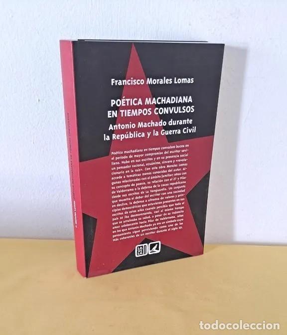 Gebrauchte B&uuml;cher: FRANCISCO MORALES LOMAS - PO&Eacute;TICA MACHADIANA EN TIEMPOS CONVULSOS - EDITORIAL COMARES 2017