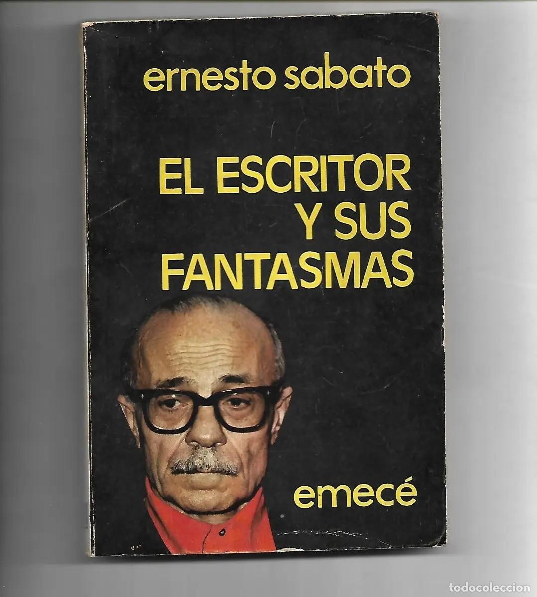 Libros de segunda mano: Ernesto Sabato &ndash; El escritor y sus fantasmas &ndash; Emec&eacute;