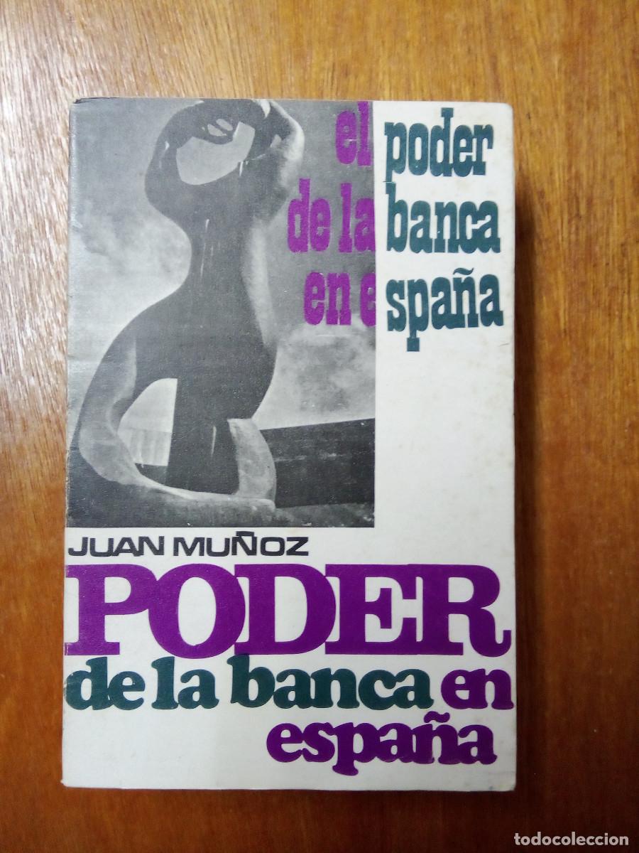 Libros de segunda mano: EL PODER DE LA BANCA EN ESPA&Ntilde;A, JUAN MU&Ntilde;OZ, ZERO