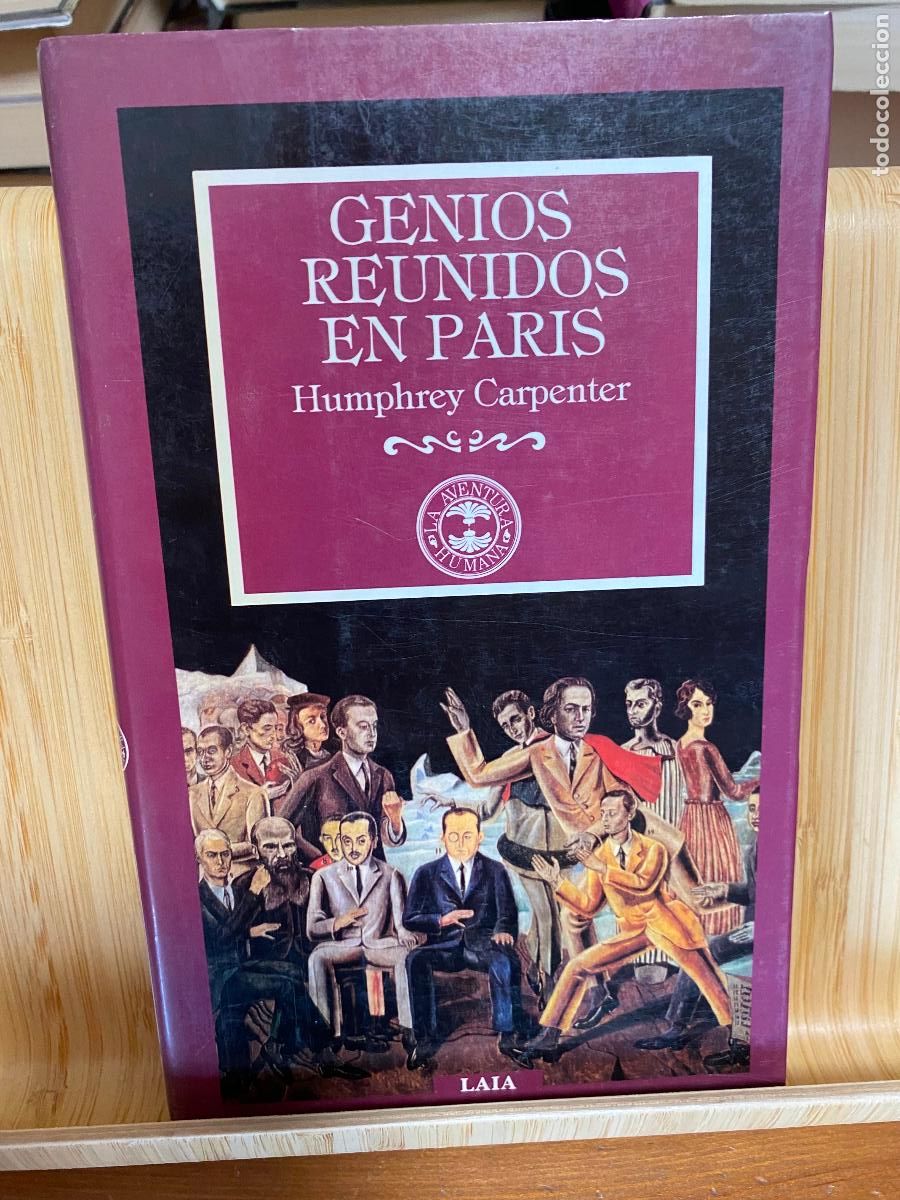 Libros de segunda mano: GENIOS REUNIDOS EN PAR&Iacute;S. HUMPHREY CARPENTER. EDITORIAL LAIA