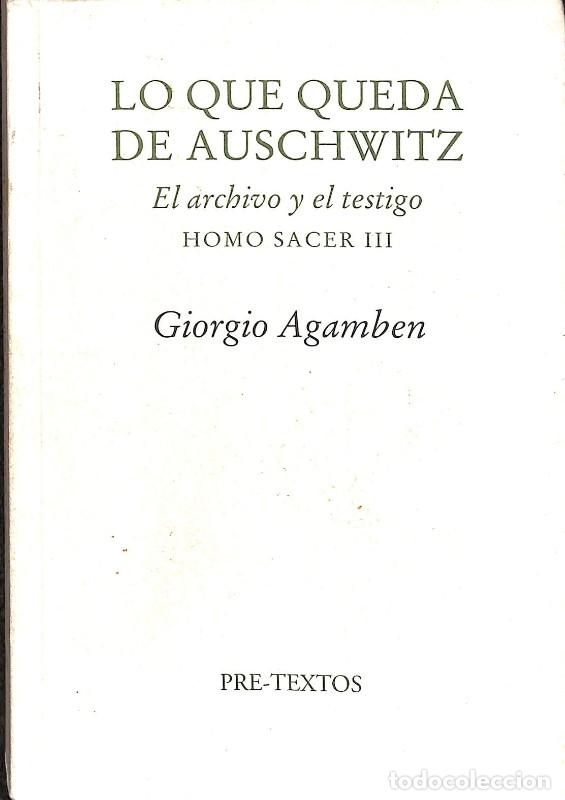Libros de segunda mano: Lo que queda de Auschwitz: El Archivo y el testigo, Homo sacer III - Giorgio Agamben - Pre-textos