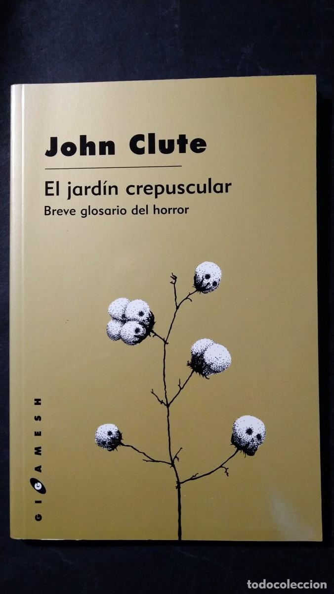 Libros de segunda mano: EL JARD&Iacute;N CREPUSCULAR. BREVE GLOSARIO DEL HORROR - JOHN CUTE