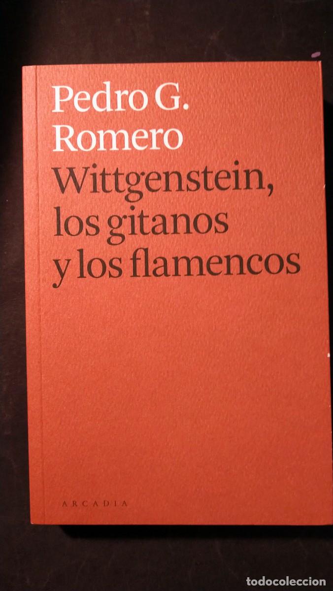 Libros de segunda mano: WITTGENSTEIN, LOS GITANOS Y LOS FLAMENCOS - PEDRO G. ROMERO
