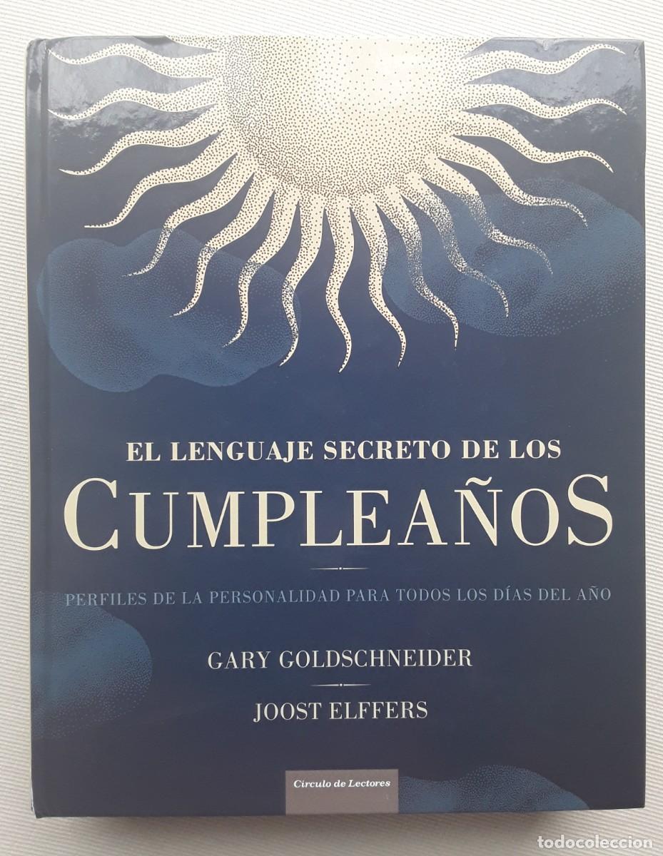 Libros de segunda mano: EL LENGUAJE SECRETO DE LOS CUMPLEA&Ntilde;OS. GARY GOLDSCHNEIDER. JOOST ELFFERS.