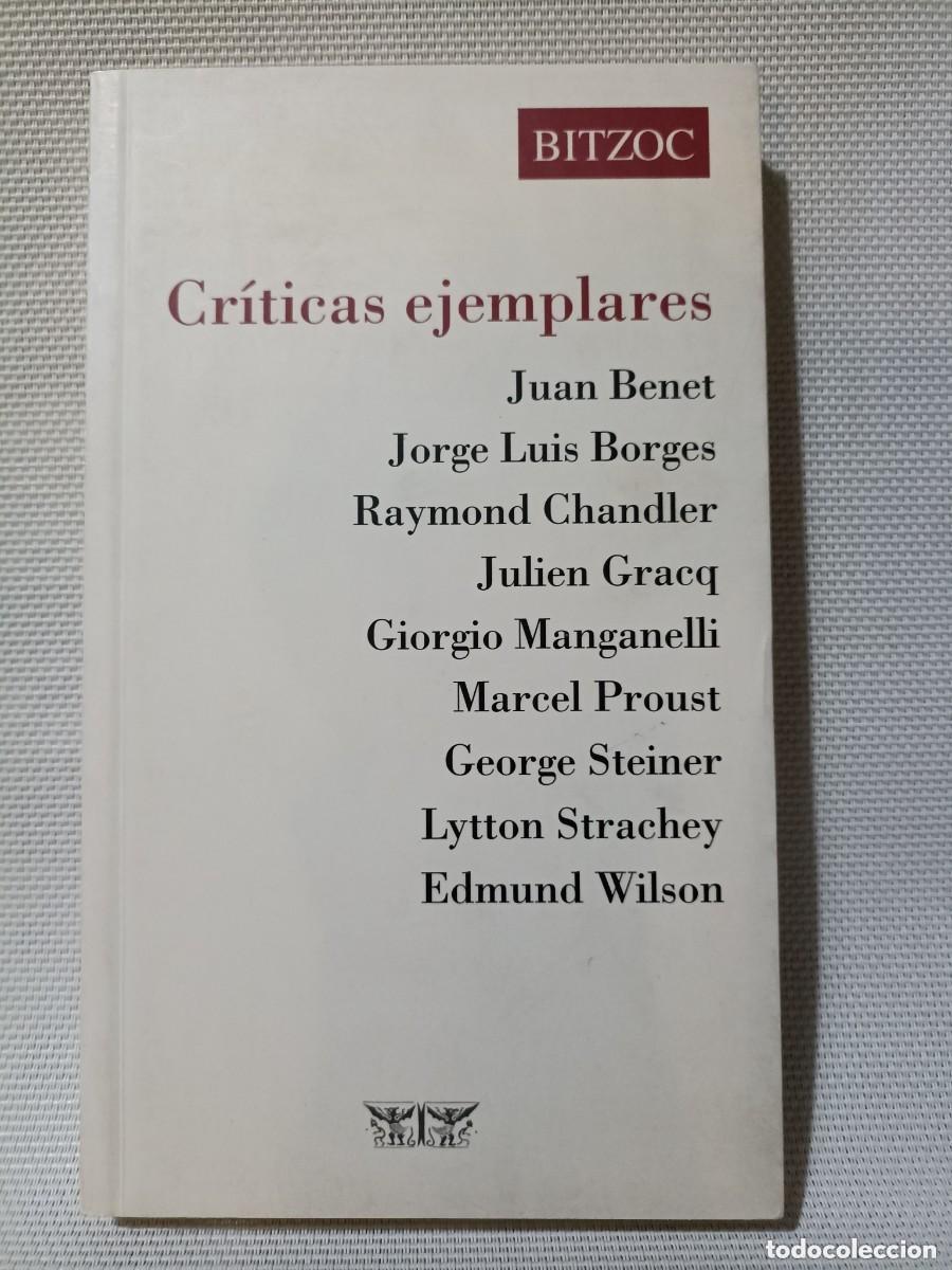 Libros de segunda mano: Cr&iacute;ticas ejemplares: Juan Benet, Borges, Raymond Chandler, Julien Gracq, Marcel Proust, Giorgio Man