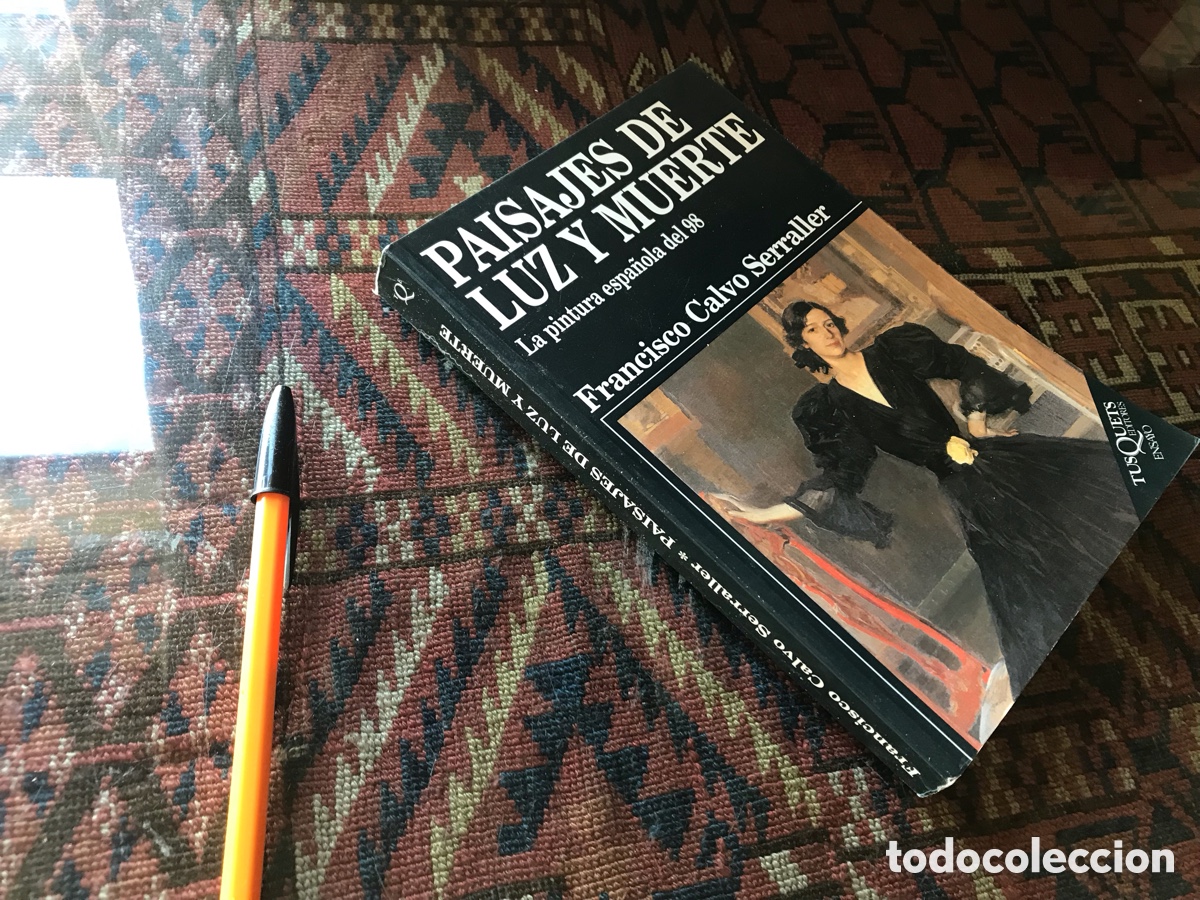 Libros de segunda mano: Paisajes de luz y muerte. La pintura espa&ntilde;ola del 98. Francisco Calvo Serralller. Tusquets