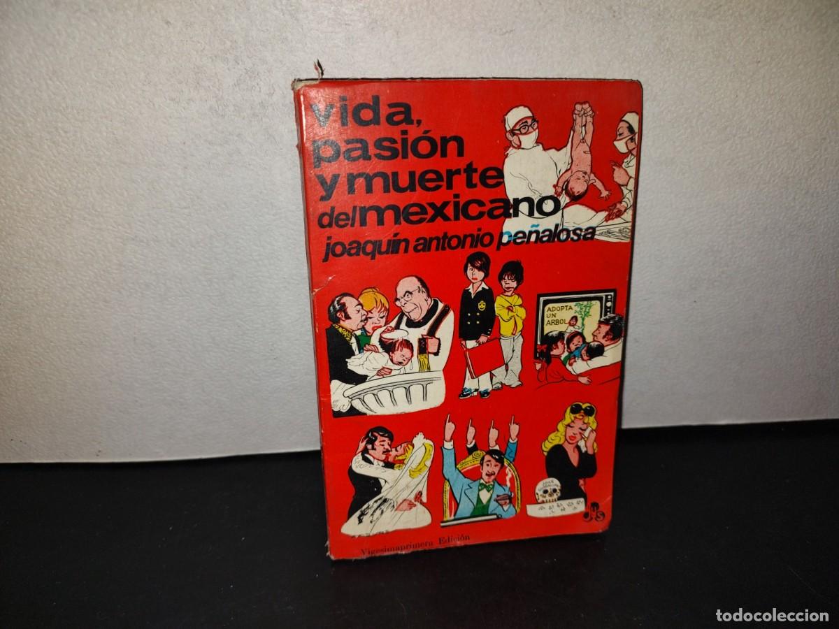 Libros de segunda mano: Vida, Pasi&oacute;n Y Muerte Del Mexicano - Joaqu&iacute;n Antonio Pe&ntilde;alosa - Editorial Jus, 1980
