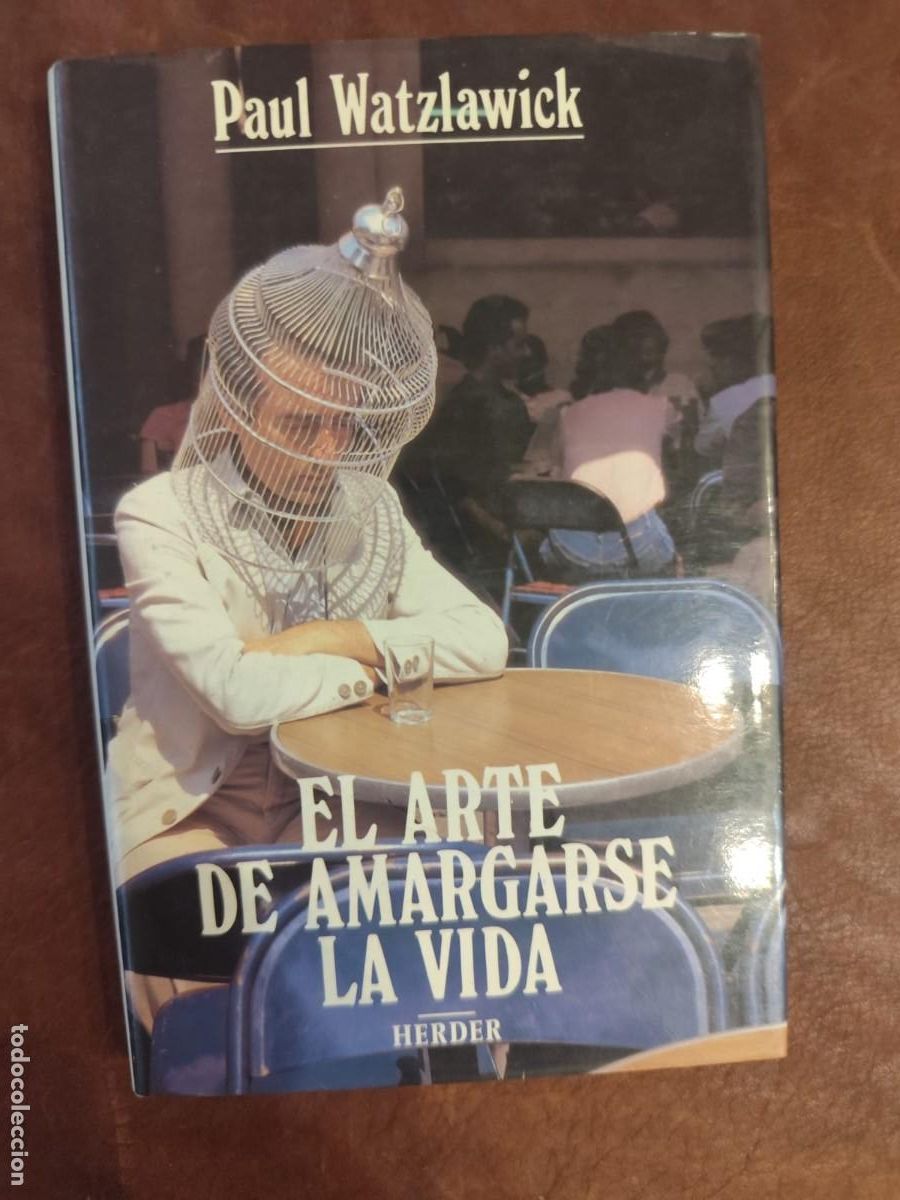 Libros de segunda mano: Paul Watzlawick. EL ARTE DE AMARGARSE LA VIDA. Herder 139pp, 19x13 cm, 1988, tapa dura co