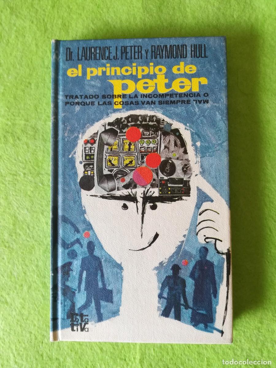 Libros de segunda mano: El principio de peter Laurence Peter rotativa 1972