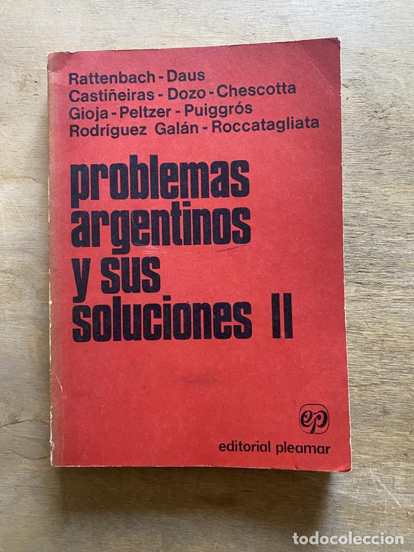 Libros de segunda mano: Problemas argentinos y sus soluciones II - Rattenbach Daus Casti&ntilde;eiras Dozo Chescotta Gioja Peltzer