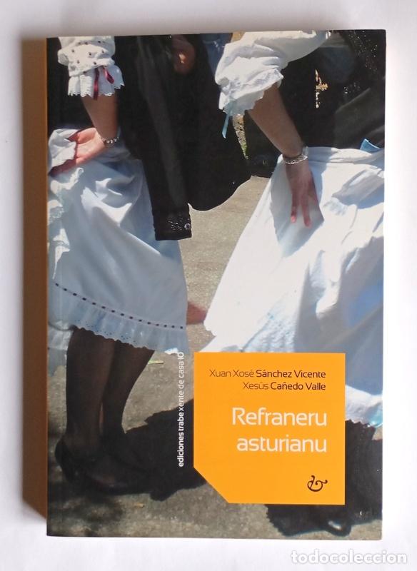 Libros de segunda mano: REFRANERU ASTURIANU - XUAN XOSE SANCHEZ VICENTE Y XESUS CA&Ntilde;EDO VALLE