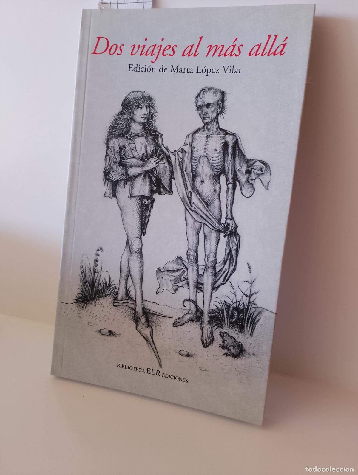 Libros de segunda mano: Dos Viajes al m&aacute;s All&aacute;. Edici&oacute;n de Marta L&oacute;pez Vilar. ELR Ediciones