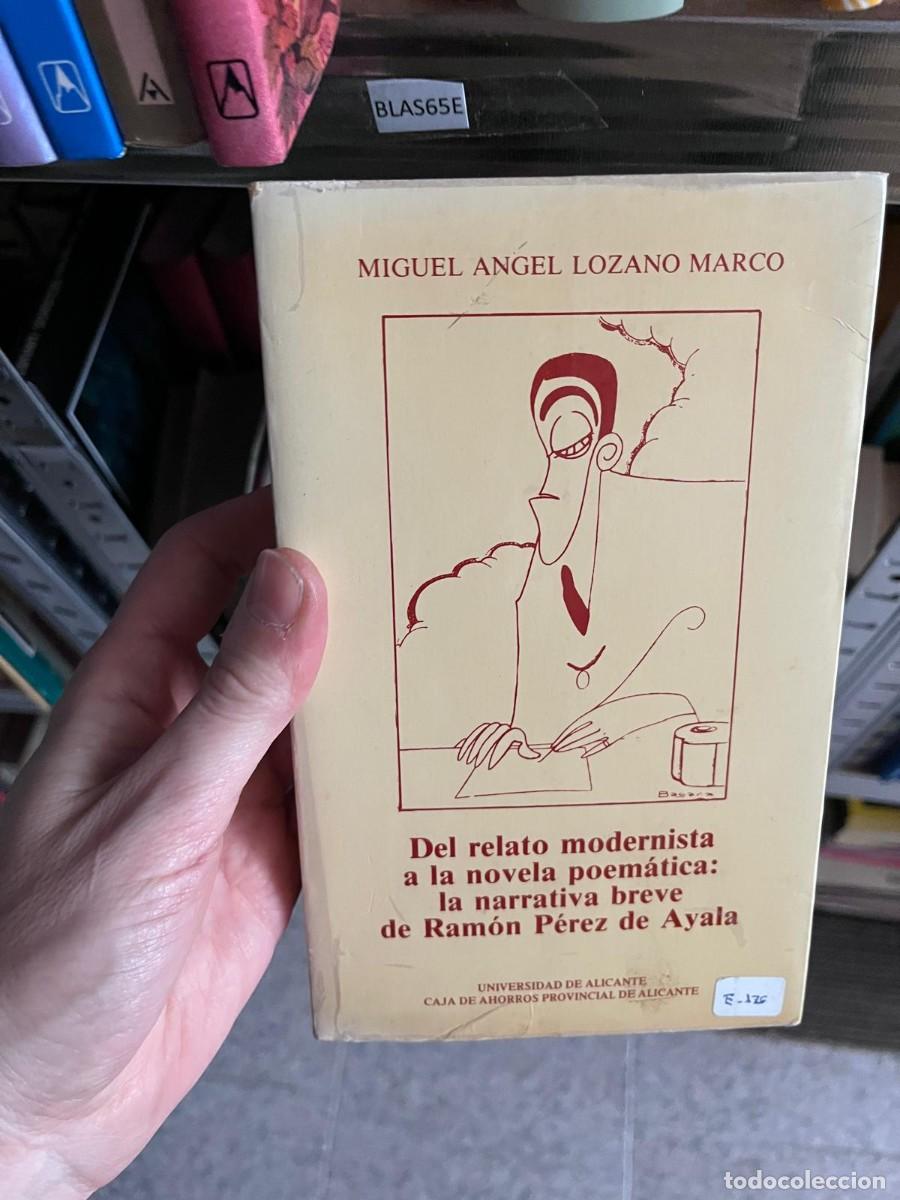 Libros de segunda mano: BLAS65E MIGUEL ANGEL LOZANO MARCO. DEL RELATO MODERNISTA A LA NOVELA POEMATICA, RAMON PEREZ DE AYALA