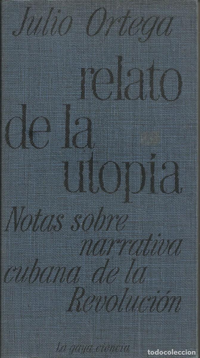 Libros de segunda mano: Relato de la utop&iacute;a. Julio Ortega. La gaya ciencia. Barcelona 1973