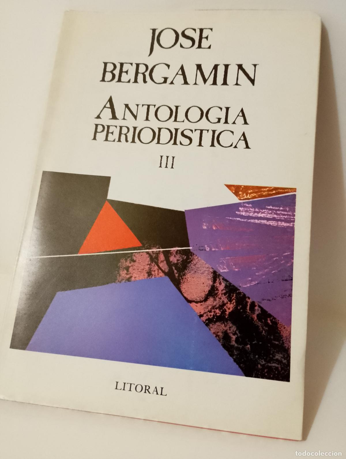 Libros de segunda mano: Antolog&iacute;a Period&iacute;stica III. 148 - 149 - 150 JOS&Eacute; BERGAM&Iacute;N / LITORAL / 1984