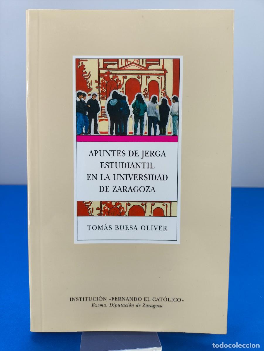 Libros de segunda mano: APUNTES DE JERGA ESTUDIANTIL EN LA UNIVERSIDAD DE ZARAGOZA / TOM&Aacute;S BUESA OLIVER / FERNANDO EL CAT&Oacute;LI