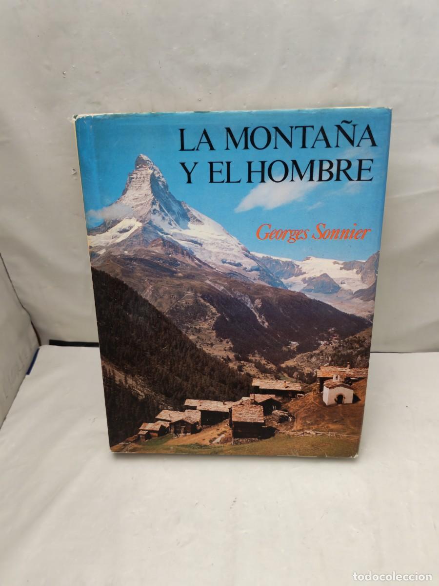 Libri di seconda mano: Georges Sonnier; La monta&ntilde;a y el hombre (Primera edici&oacute;n, tapa dura)