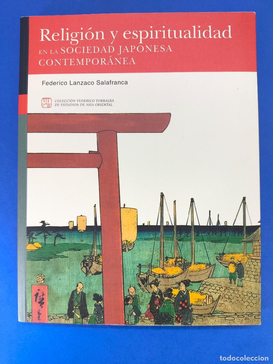 Libros de segunda mano: RELIGI&Oacute;N Y ESPIRITUALIDAD EN LA SOCIEDAD JAPONESA CONTEMPOR&Aacute;NEA / FEDERICO LANZACO SALAFRANCA