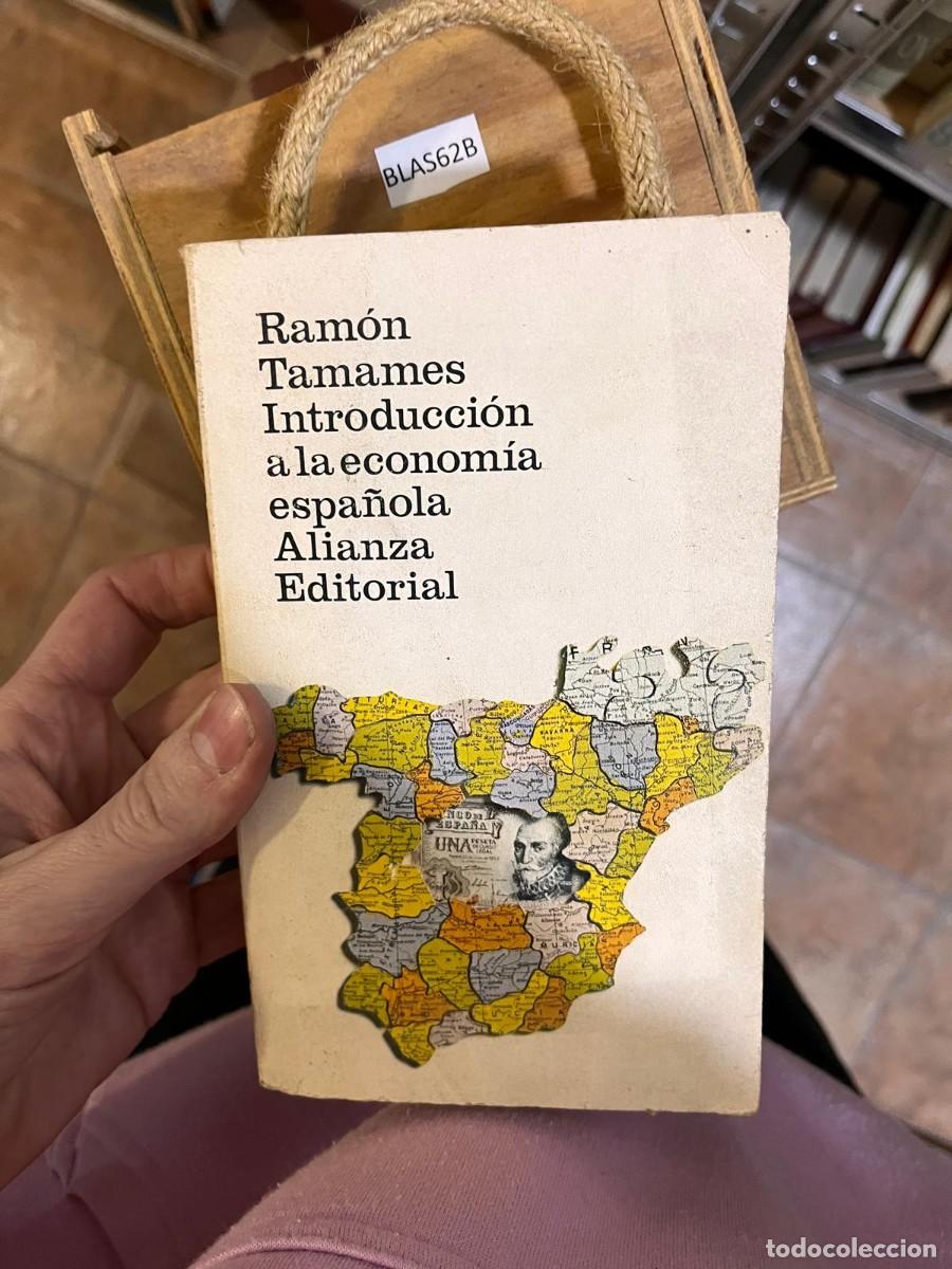 Libros de segunda mano: BLAS62B Ram&oacute;n Tamames Introducci&oacute;n a la econom&iacute;a espa&ntilde;ola Alianza Editorial