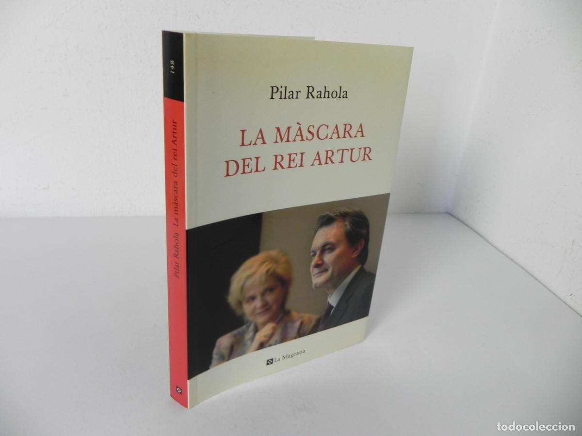 Libros de segunda mano: LA M&Agrave;SCARA DEL REI ARTUR (PILAR RAHOLA) LA MAGRANA-2010 1&ordf; EDICI&Oacute; - EN CATAL&Aacute;N