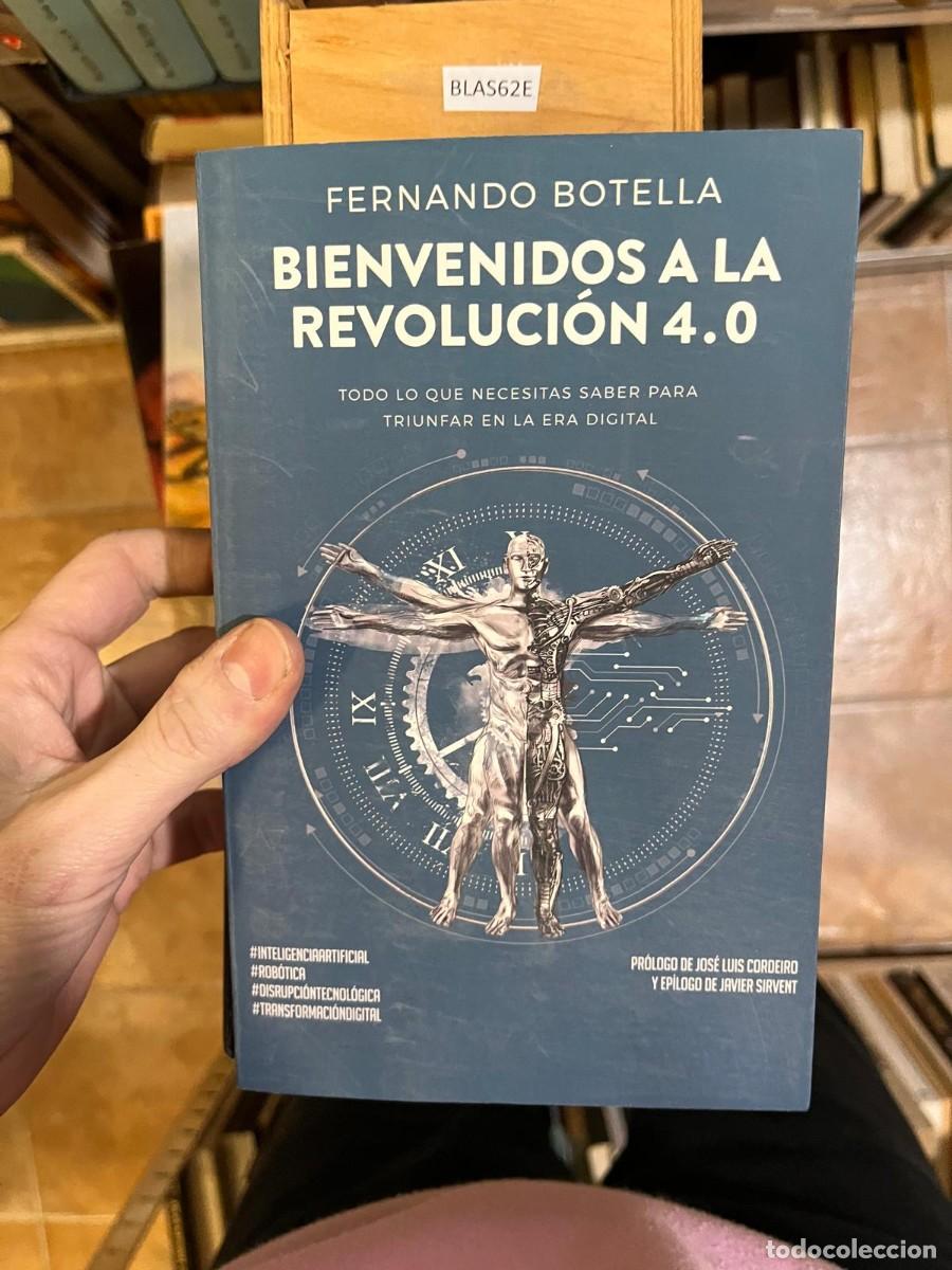 Libros de segunda mano: BLAS62E FERNANDO BOTELLA BIENVENIDOS A LA REVOLUCI&Oacute;N 4.0