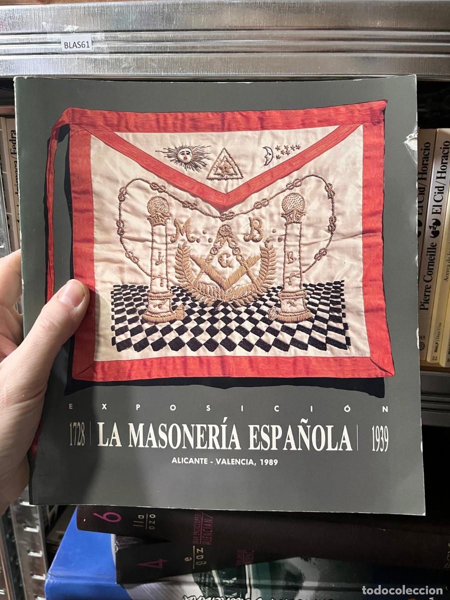Libros de segunda mano: BLAS61 LA MASONERIA ESPA&Ntilde;OLA 1728-1939. ALICANTE-VALENCIA. 1989