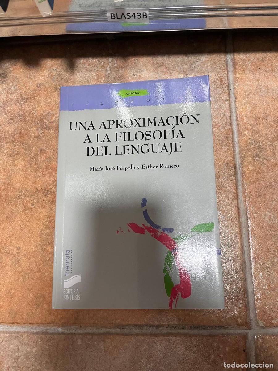 Libros de segunda mano: BLAS43B UNA APROXIMACI&Oacute;N A LA FILOSOF&Iacute;A DEL LENGUAJE Mar&iacute;a Jos&eacute; Fr&aacute;polli y Esther Romero