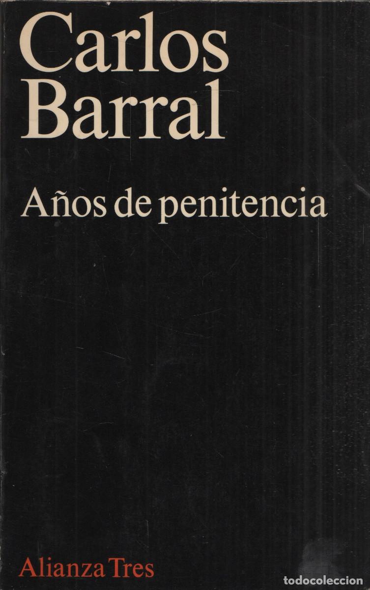 Libros de segunda mano: A&ntilde;os de penitencia. Carlos Barral. Alianza Tres. 1975.