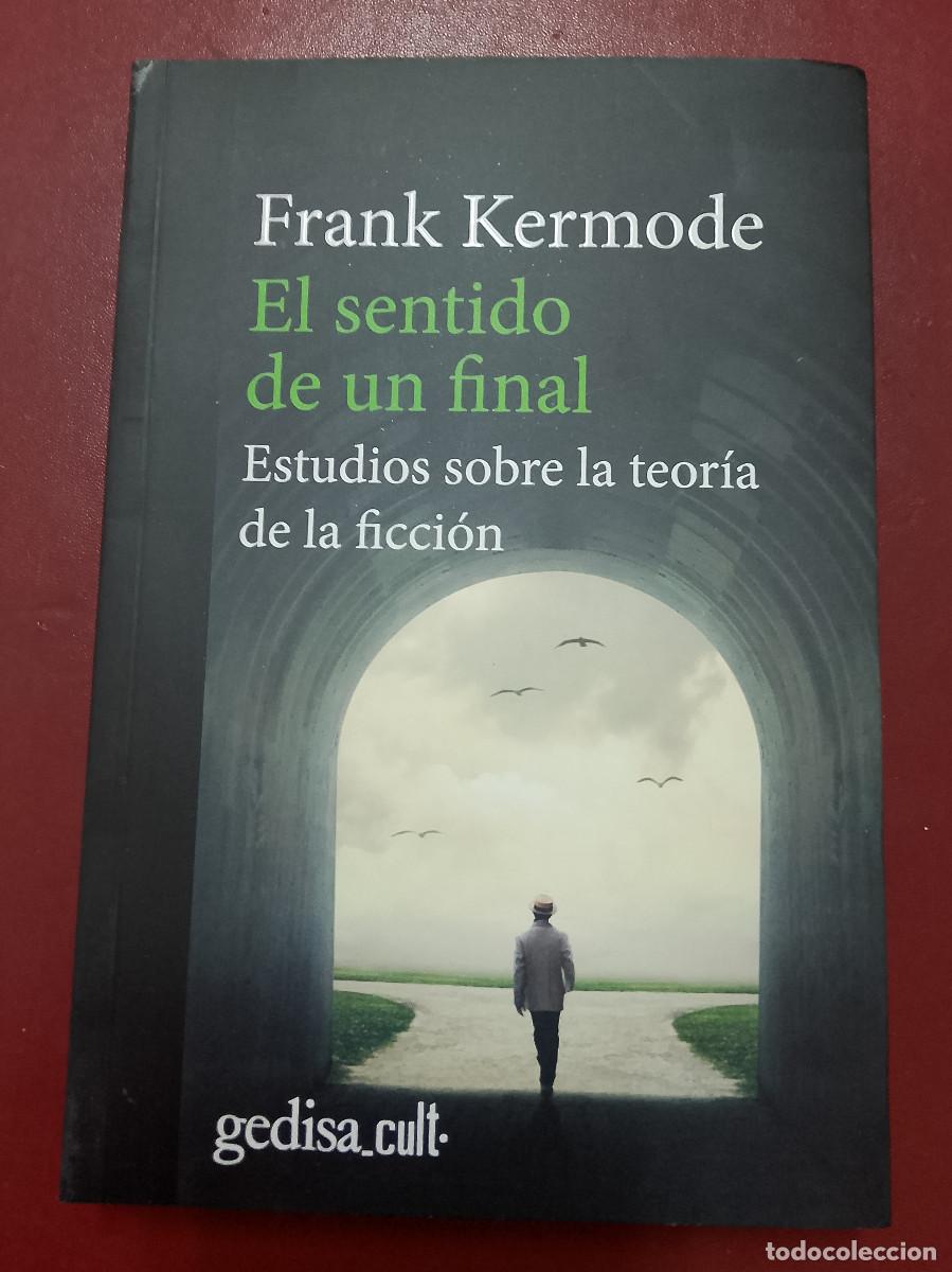 Libros de segunda mano: Franz Kermode: El sentido de un final. Estudios sobre la teor&iacute;a de la ficci&oacute;n (Editorial Gedisa 2023