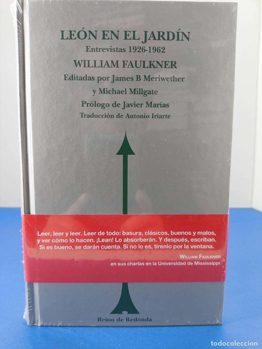 Libros de segunda mano: LE&Oacute;N EN EL JARD&Iacute;N, ENTREVISTAS 1926-1962 / WILLIAM FAULKNER / REINO DE REDONDA