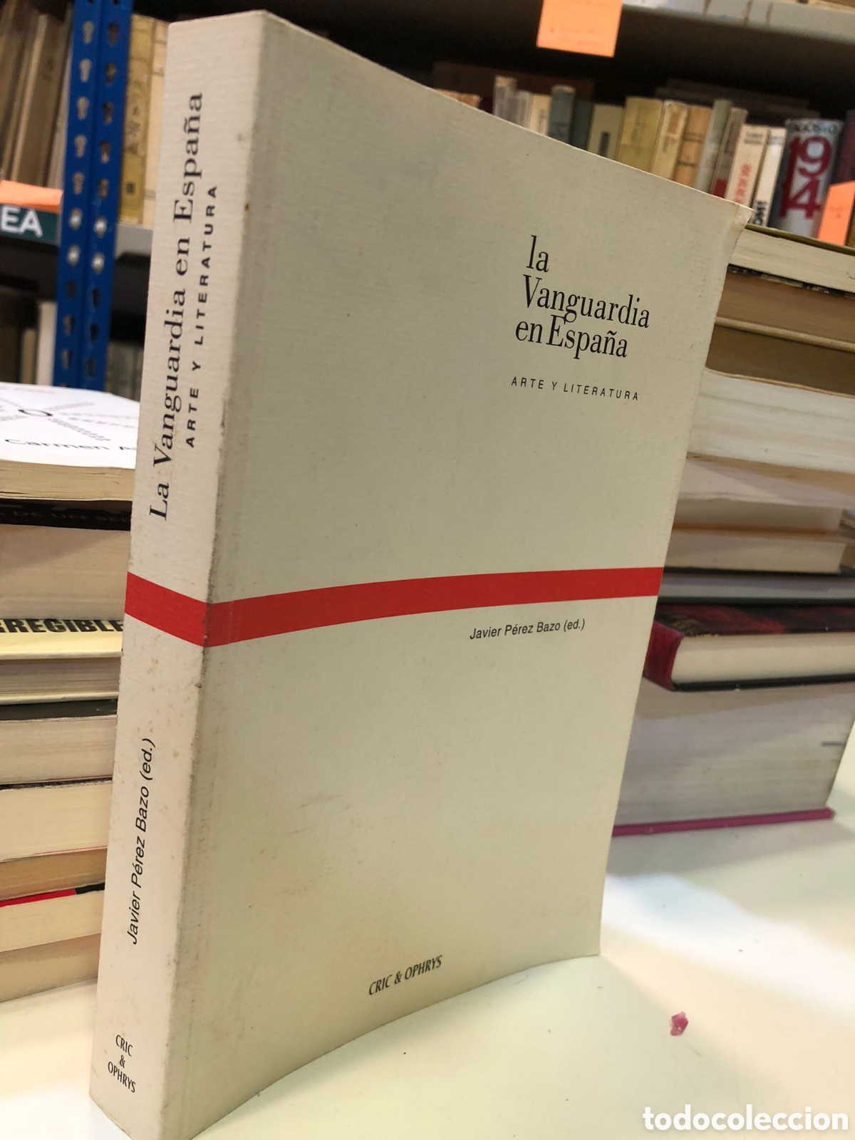 Livres d'occasion: La Vanguardia en Espa&ntilde;a. Arte y literatura - Javier P&eacute;rez Bazo (Ed.)