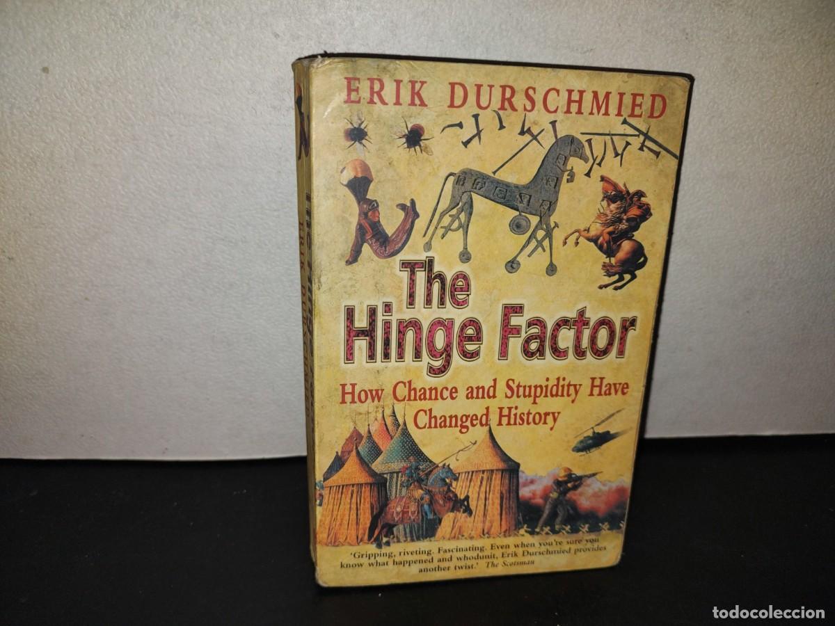 Libros de segunda mano: 217- The Hinge Factor. How Chance And Stupidity Have Change History - Erick Durschmied