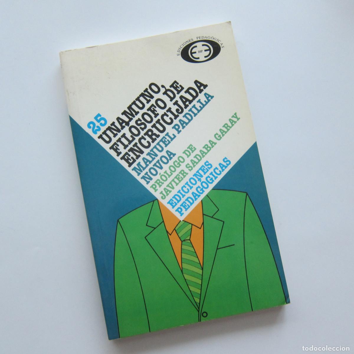 Libros de segunda mano: UNAMUNO FIL&Oacute;SOFO DE ENCRUCIJADA - MANUEL PADILLA NOVOA (EP) ENSAYO