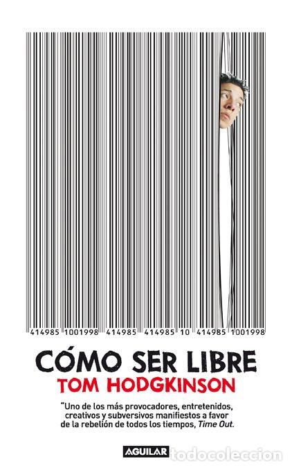 Libros de segunda mano: C&oacute;mo Ser Libre - Tom Hodgkinson - Aguilar - Foto 1
