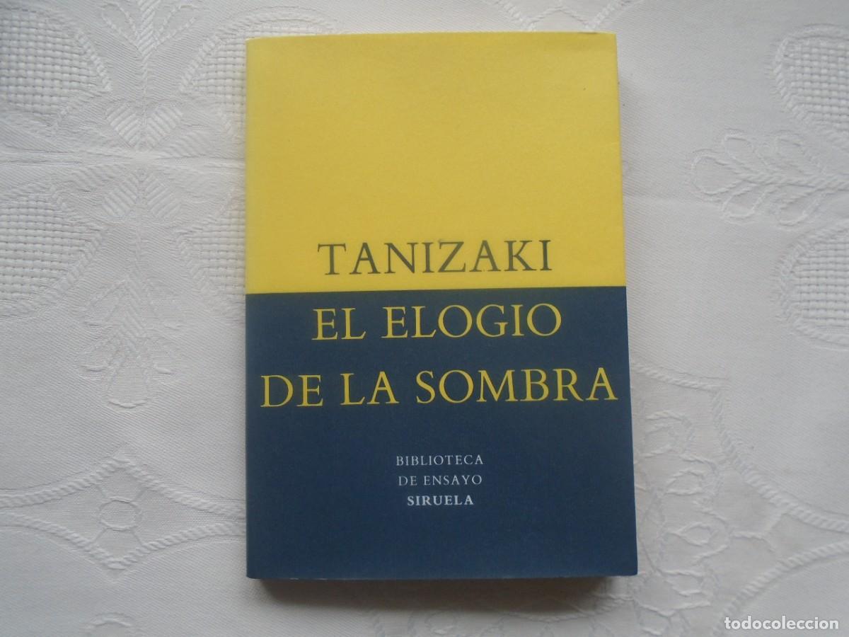 Libros de segunda mano: JUNICHIRO TANIZAKI. EL ELOGIO DE LA SOMBRA. 2007. 22&ordf; EDICI&Oacute;N. TRADUCCI&Oacute;N:JULIA ESCOBAR.