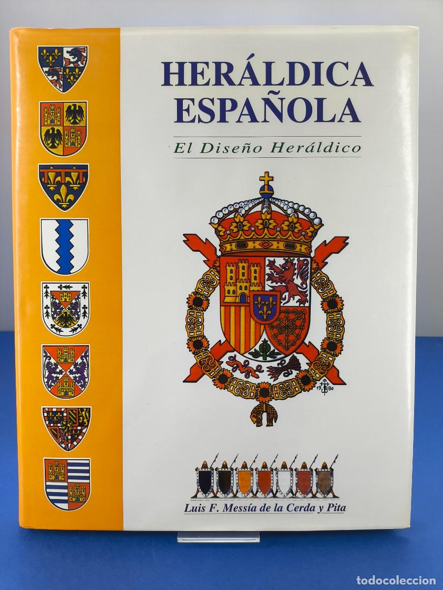Libros de segunda mano: HER&Aacute;LDICA ESPA&Ntilde;OLA, EL DISE&Ntilde;O HER&Aacute;LDICO / LUIS F. MESS&Iacute;A DE LA CERDA Y PITA / 1998. EDIMAT