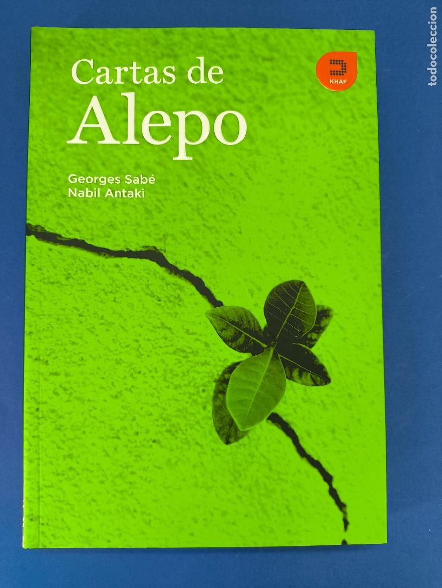Libros de segunda mano: CARTAS DE ALEPO / GEORGES SAB&Eacute;- NABIL ANTAKI / 2020. KHAF