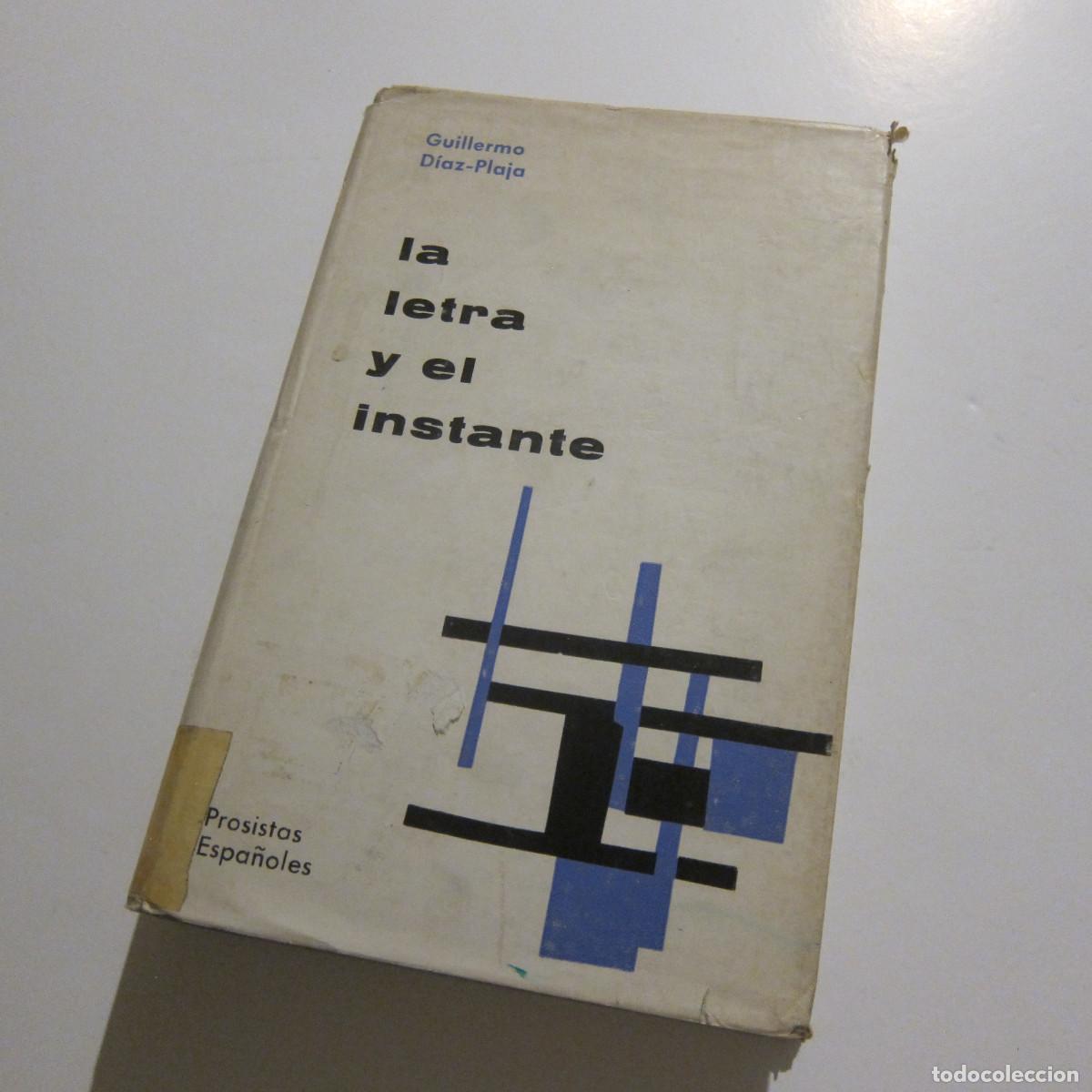 Libros de segunda mano: LA LETRA Y EL INSTANTE. ANOTACIONES A LA ACTUALIDAD CULTURAL 1961-1963 - D&Iacute;AZ-PLAJA (EN) ENSAYO