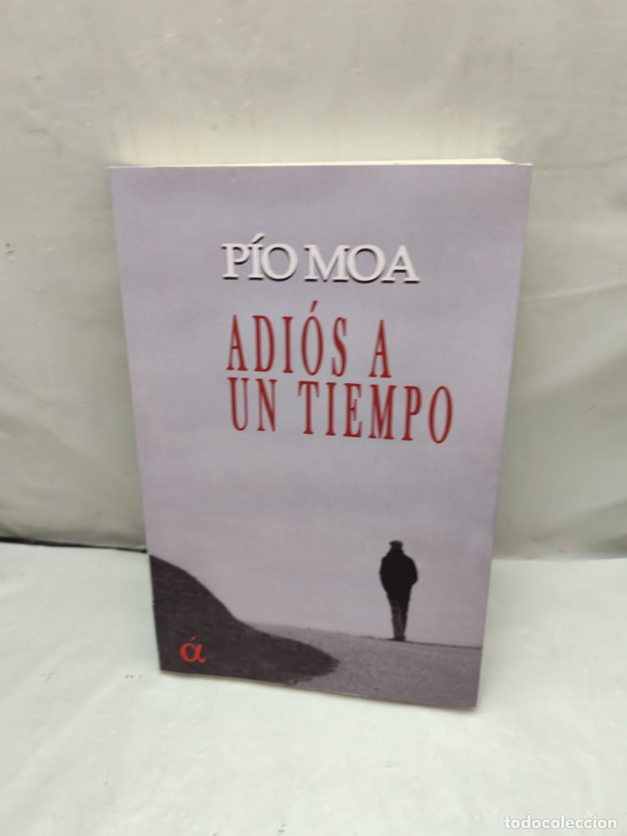 Libros de segunda mano: P&iacute;o Moa: ADI&Oacute;S A UN TIEMPO (Primera edici&oacute;n)