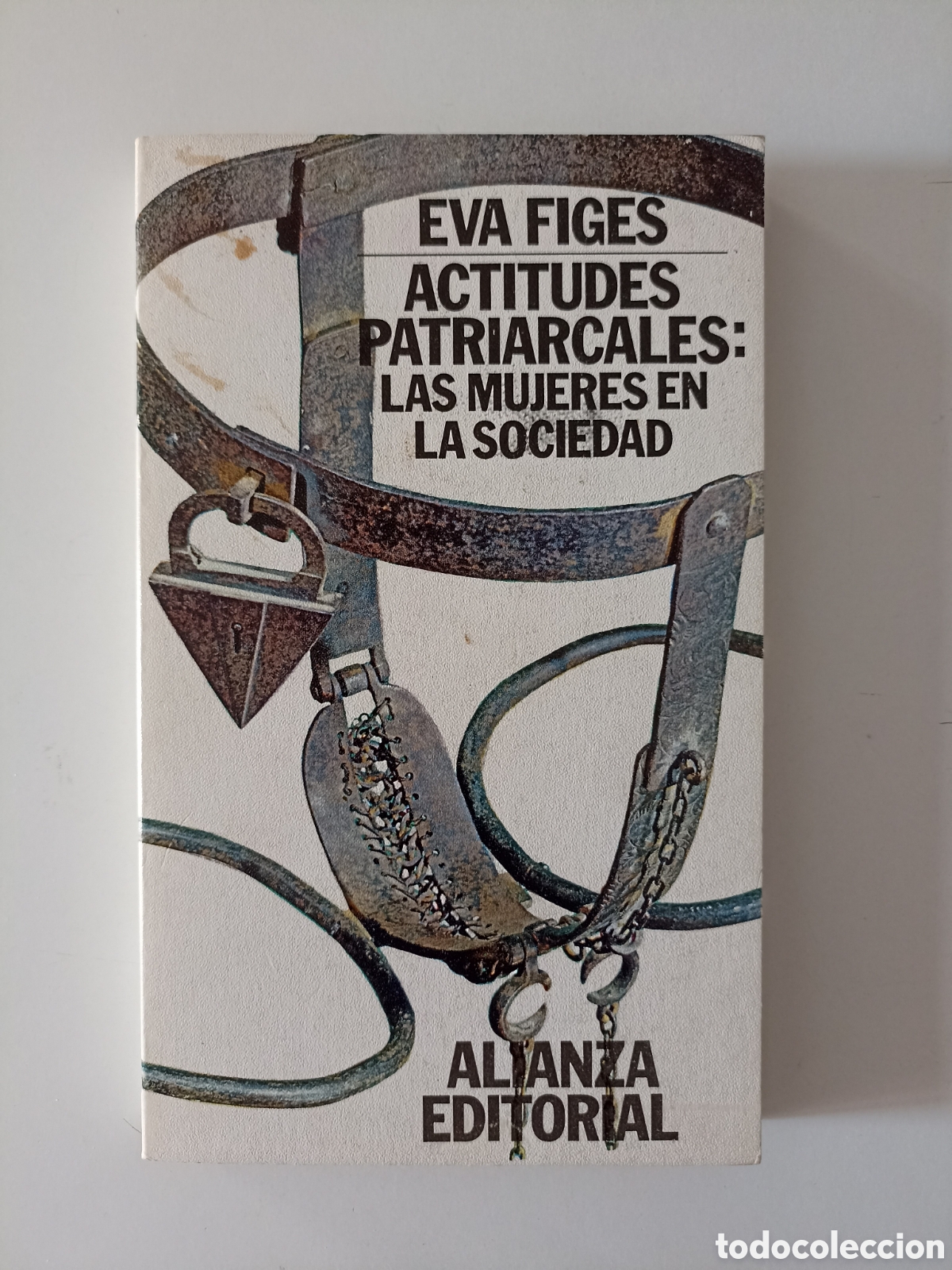 Libros de segunda mano: Eva Figes - Actitudes patriarcales: las mujeres en la sociedad (Alianza, 1980) Feminismo