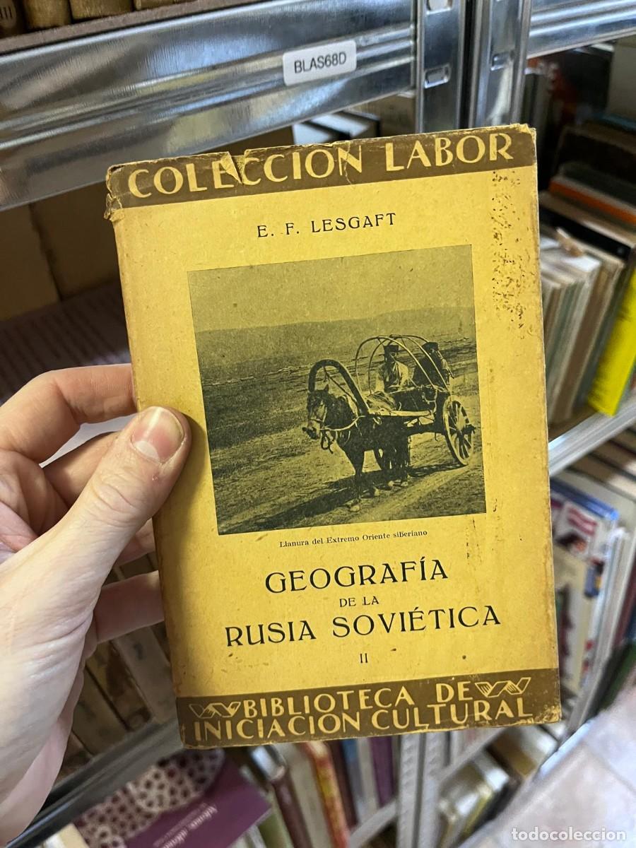 Libros de segunda mano: BLAS68D COLECCI&Oacute;N LABOR - Geograf&iacute;a de la Rusia Sovi&eacute;tica II Autor: E.F. Lesgaft