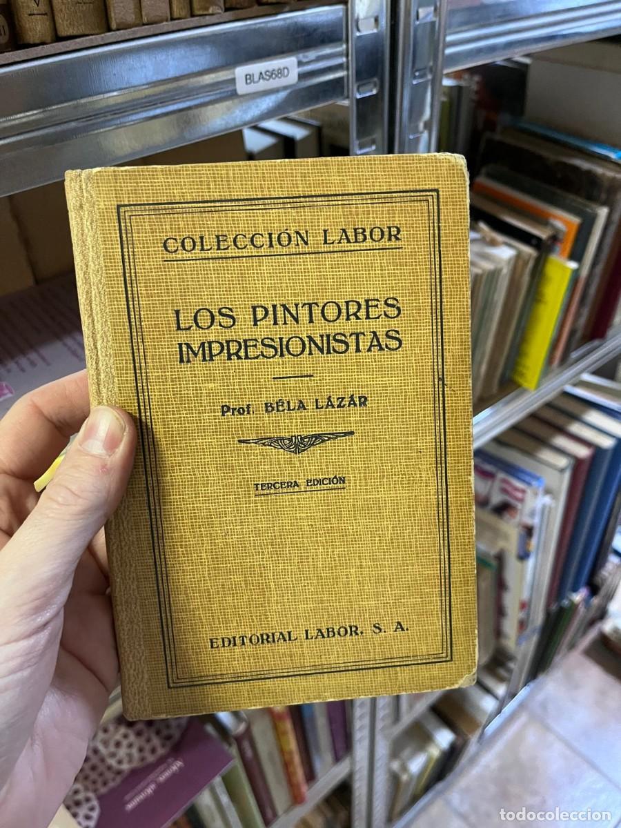 Libros de segunda mano: BLAS68D COLECCI&Oacute;N LABOR - LOS PINTORES IMPRESIONISTAS Prof B&Eacute;LA LAZAR