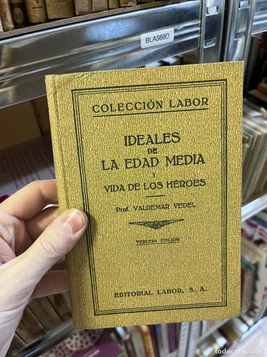 Libros de segunda mano: BLAS68D COLECCI&Oacute;N LABOR -IDEALES DE LA EDAD MEDIA VIDA DE LOS H&Eacute;ROES Prof. VALDEMAR VEDEL