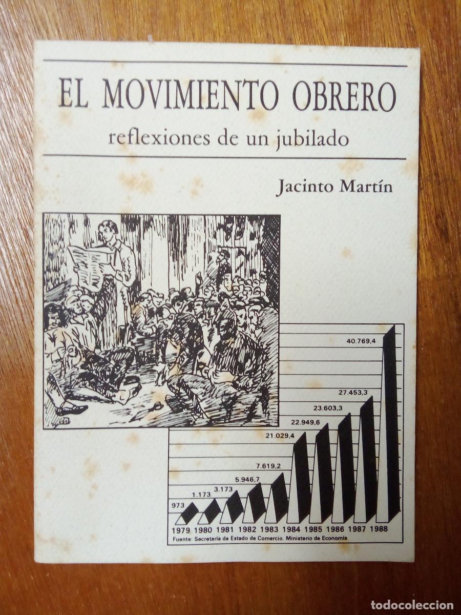 Libros de segunda mano: EL MOVIMIENTO OBRERO, REFLEXIONES DE UN JUBILADO, JACINTO MARTIN
