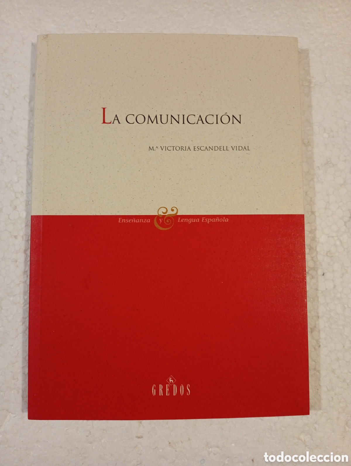 Libros de segunda mano: LA COMUNICACI&Oacute;N. Ma. VICTORIA ESCANDELL VIDAL. GREDOS. 2005